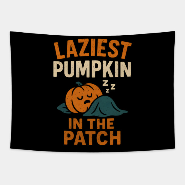 Laziest Pumpkin in the Patch Funny Halloween Quote Graphic Tapestry by MakerMind8.2