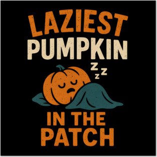 Laziest Pumpkin in the Patch Funny Halloween Quote Graphic Posters and Art