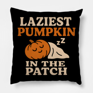 Laziest Pumpkin in the Patch Funny Halloween Quote Gift Pillow