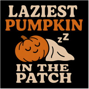 Laziest Pumpkin in the Patch Funny Halloween Quote Gift Posters and Art