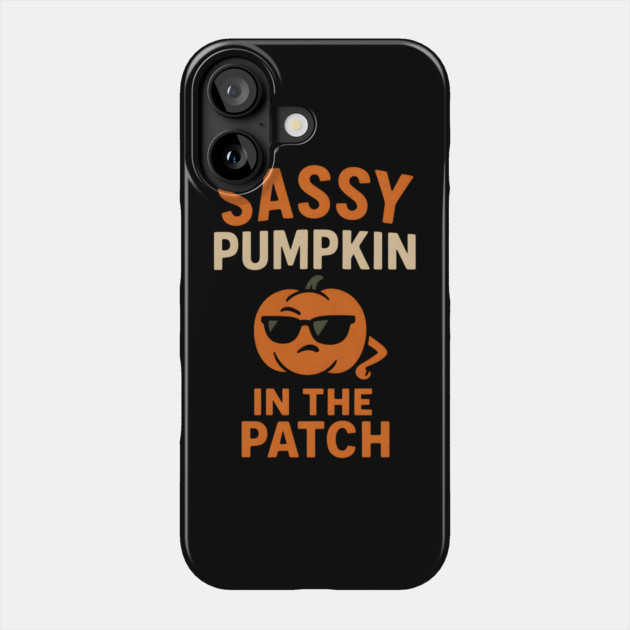 Sassy Pumpkin in the Patch Funny Halloween Quote Graphic Phone Case by MakerMind8.2