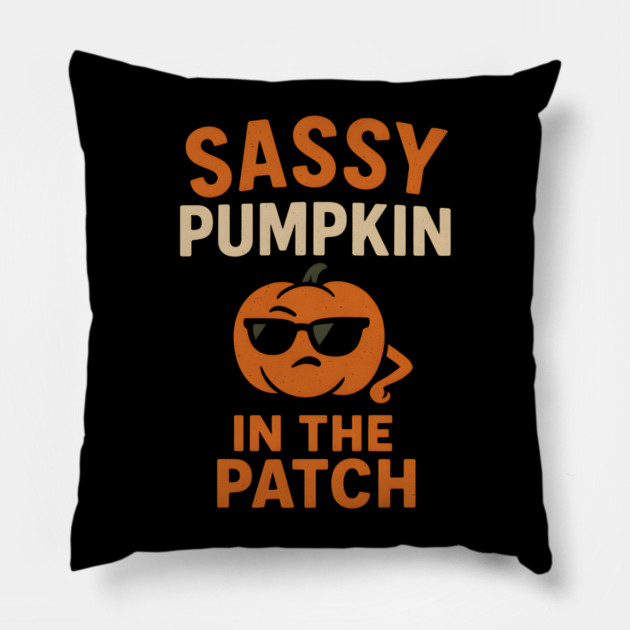 Sassy Pumpkin in the Patch Funny Halloween Quote Graphic Pillow by MakerMind8.2