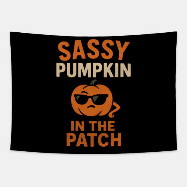 Sassy Pumpkin in the Patch Funny Halloween Quote Graphic Tapestry by MakerMind8.2