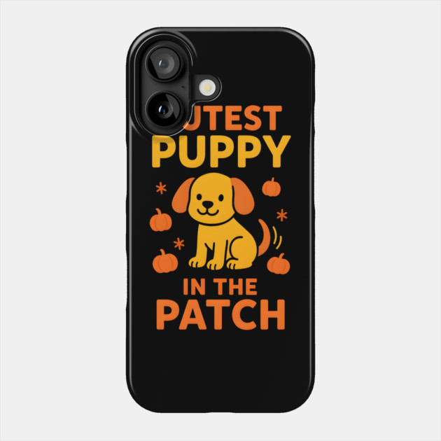 Cutest Puppy in the Patch Funny Halloween Dog Lover Graphic Phone Case by MakerMind8.2