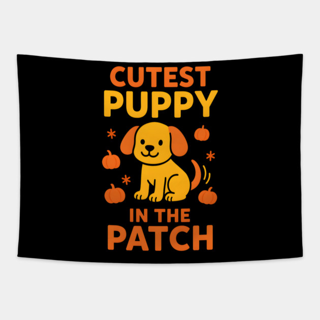 Cutest Puppy in the Patch Funny Halloween Dog Lover Graphic Tapestry by MakerMind8.2