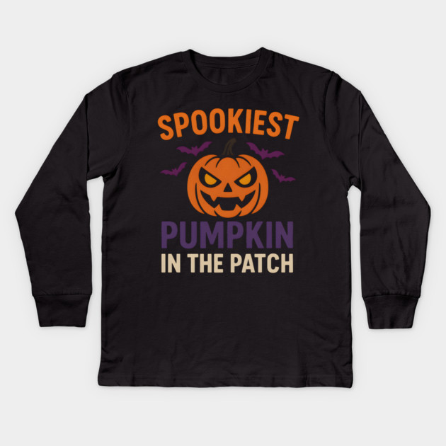 Spookiest Pumpkin in the Patch Funny Halloween Quote Graphic Kids Long Sleeve T-Shirt by MakerMind8.2