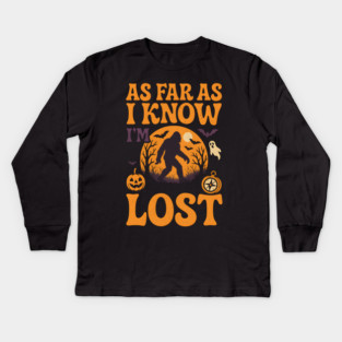 As Far As I Know I’m Lost Funny Bigfoot Halloween Quote Graphic Kids Long Sleeve T-Shirt