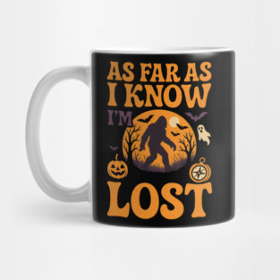 As Far As I Know I’m Lost Funny Bigfoot Halloween Quote Graphic Mug
