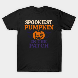 Spookiest Pumpkin in the Patch Funny Halloween Quote Gift T-Shirt