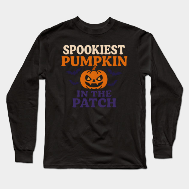 Spookiest Pumpkin in the Patch Funny Halloween Quote Gift Long Sleeve T-Shirt by MakerMind8.2