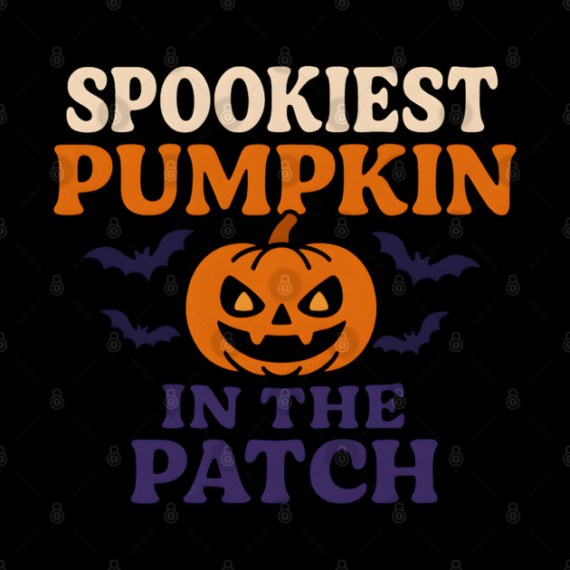 Spookiest Pumpkin in the Patch Funny Halloween Quote Gift by MakerMind8.2