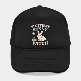 Fluffiest Bunny in the Patch Cute Easter Spring Quote Graphic Hat