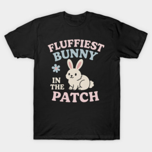 Fluffiest Bunny in the Patch Cute Easter Spring Quote Graphic T-Shirt