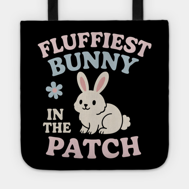 Fluffiest Bunny in the Patch Cute Easter Spring Quote Graphic Tote by MakerMind8.2