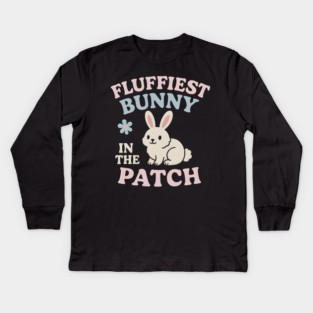 Fluffiest Bunny in the Patch Cute Easter Spring Quote Graphic Kids Long Sleeve T-Shirt