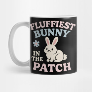 Fluffiest Bunny in the Patch Cute Easter Spring Quote Graphic Mug