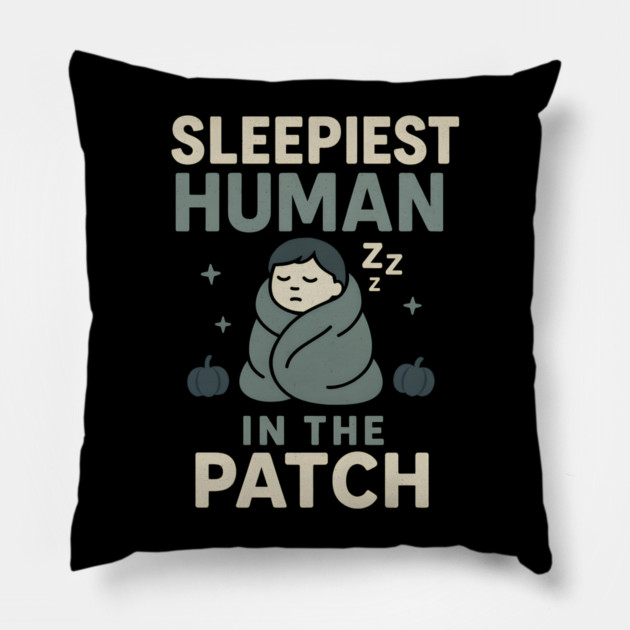 Sleepiest Human in the Patch Funny Halloween Nap Quote Graphic Pillow by MakerMind8.2