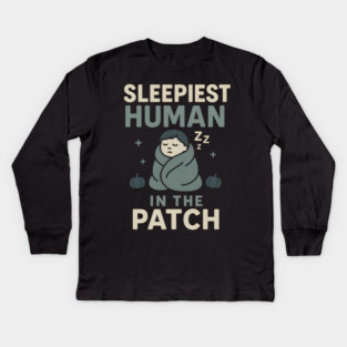 Sleepiest Human in the Patch Funny Halloween Nap Quote Graphic Kids Long Sleeve T-Shirt