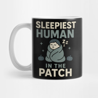 Sleepiest Human in the Patch Funny Halloween Nap Quote Graphic Mug