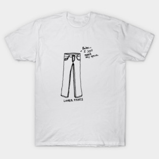 Loner Pants T-Shirt