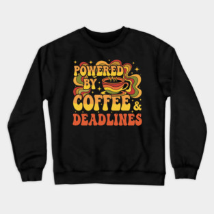 SEP-290 Powered by Coffee and Deadlines Funny Retro 70s Tee Crewneck Sweatshirt