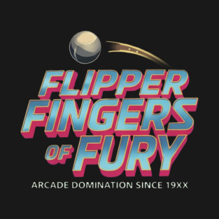 Flipper Fingers of Fury - Pinball Gamer T-Shirt
