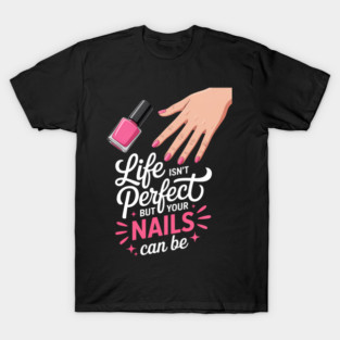 But Your Nail Technician Nail Tech Artist Manicurist T-Shirt