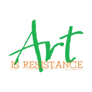 Art is Resistance in Kelly Green and Orange T-Shirt