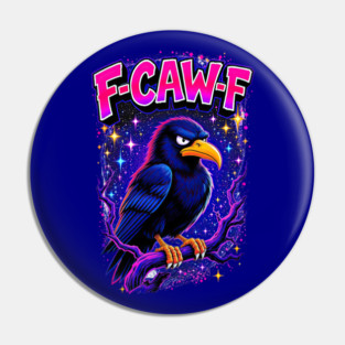 F-Cawf-F Cosmic Raven Pin