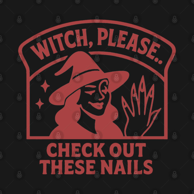 Witch Please.. Check Out These Nails by DIGITAL MERCH CREATIONS