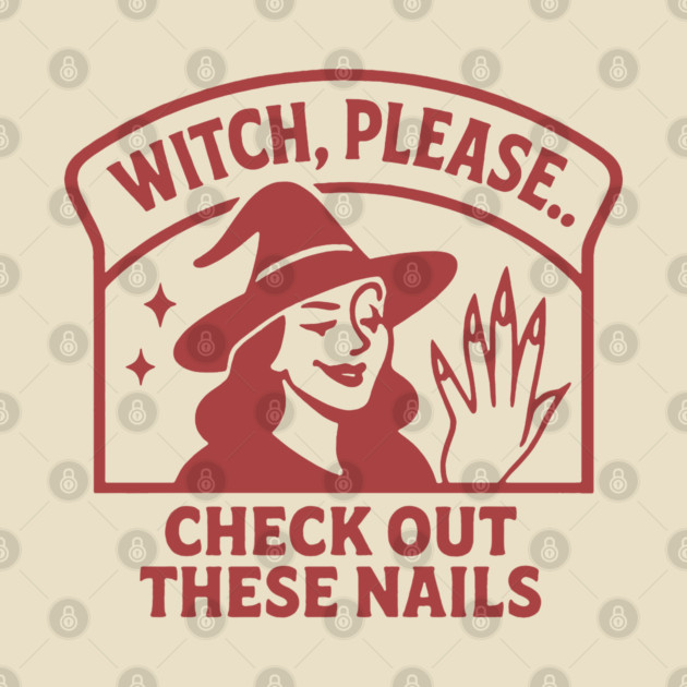 Witch Please.. Check Out These Nails by DIGITAL MERCH CREATIONS