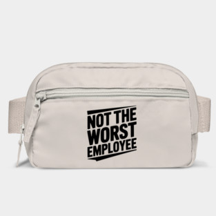 Not The Worst Employee Bag
