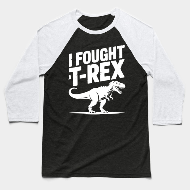 I Fought a T-Rex Baseball T-Shirt by Frank Ring