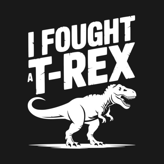 I Fought a T-Rex by Frank Ring