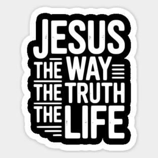 Jesus The Way The Life The Life Sticker