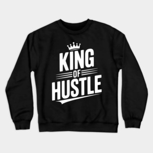 King of Hustle Crewneck Sweatshirt