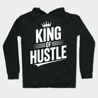 King of Hustle Hoodie