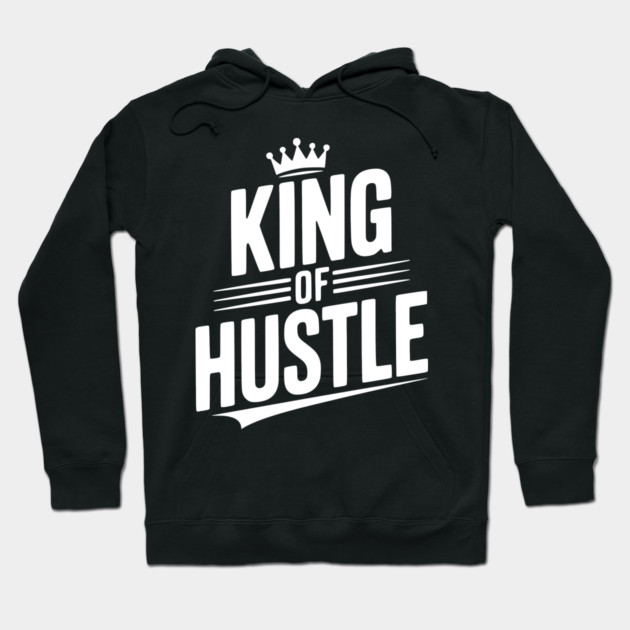King of Hustle Hoodie by Frank Ring