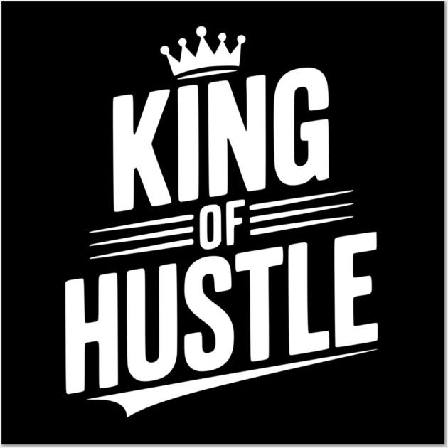 King of Hustle Wall Art by Frank Ring