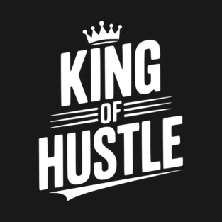 King of Hustle T-Shirt