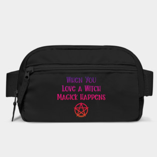 When You Love a Witch Magick Happens Cheeky Witch® Bag