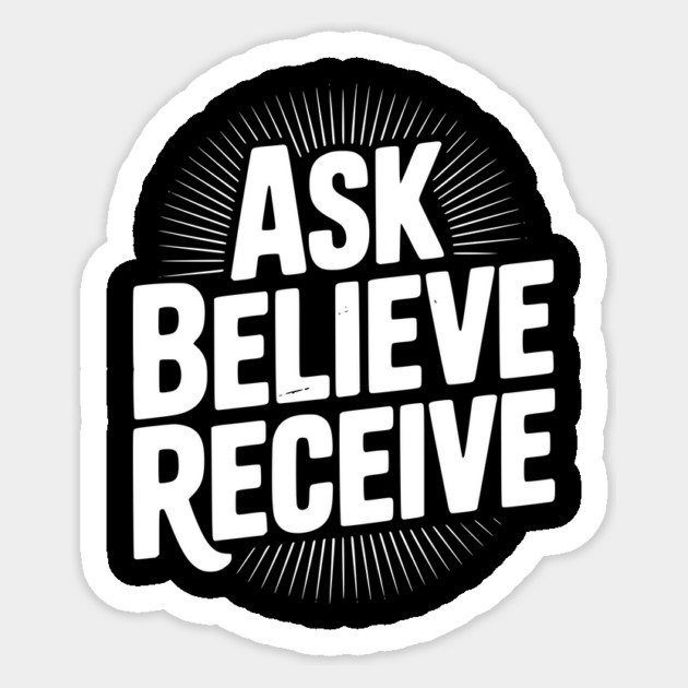 Ask Believe Receive Sticker by Frank Ring