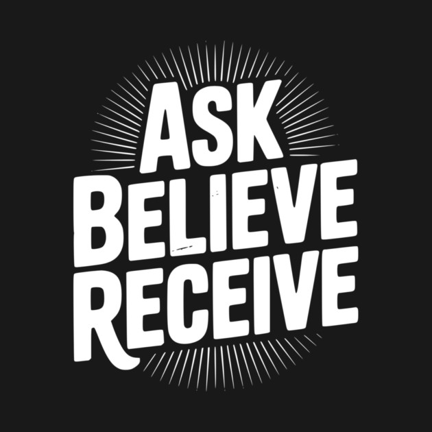 Ask Believe Receive by Frank Ring