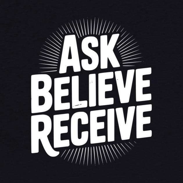 Ask Believe Receive by Frank Ring