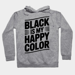Black is My Happy Color Hoodie