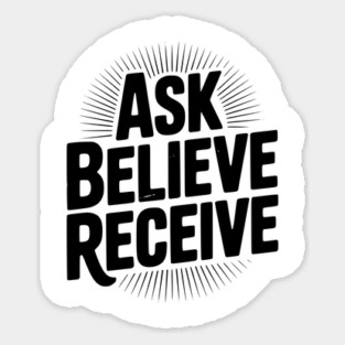 Ask Believe Receive Sticker