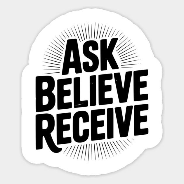 Ask Believe Receive Sticker by Frank Ring