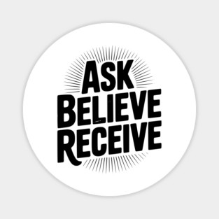 Ask Believe Receive Magnet