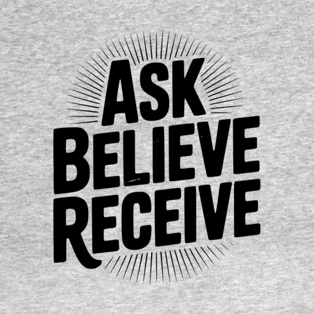 Ask Believe Receive by Frank Ring