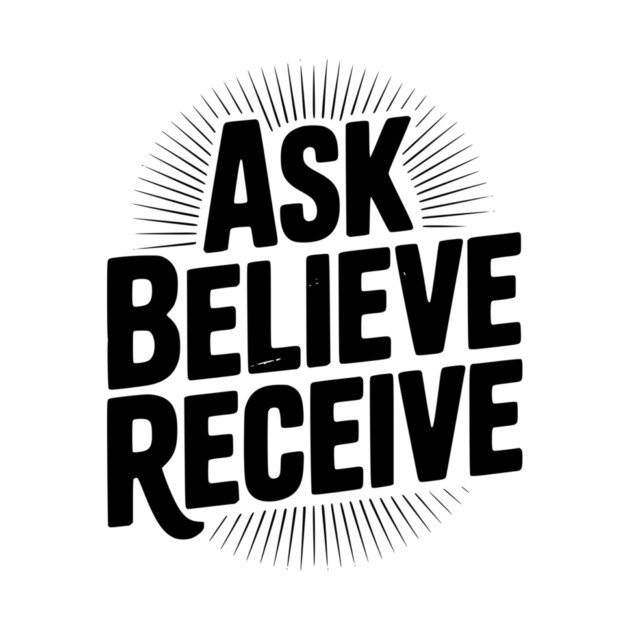 Ask Believe Receive by Frank Ring